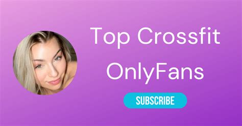 fit only fans girls|Top 10 Crossfit OnlyFans & Sexiest Crossfit Athlete。